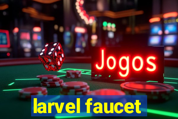 larvel faucet